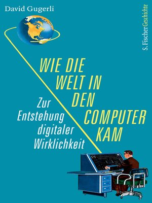 cover image of Wie die Welt in den Computer kam